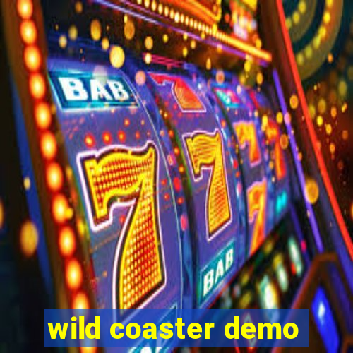 wild coaster demo